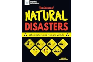 The Science of Natural Disasters: When Nature and Humans Collide (Inquire & Investigate)