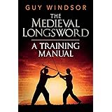 Mastering the Art of Arms, Vol. 2: The Medieval Longsword