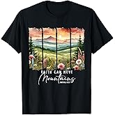 Faith Can Move Mountains Hiking Camping Christian Jesus T-Shirt
