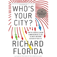 Who's Your City?: How the Creative Economy Is Making Where to Live the Most Important Decision of Your Life book cover