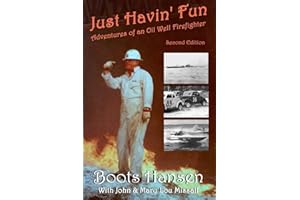 Just Havin' Fun: Adventures of an Oil Well Firefighter