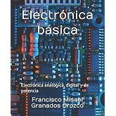 Electr&oacute;nica b&aacute;sica: Electr&oacute;nica anal&oacute;gica, digital y de potencia (Spanish Edition)
