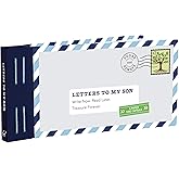 Letters to My Son: Write Now. Read Later. Treasure Forever.