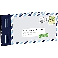 Letters to My Son: Write Now. Read Later. Treasure Forever.