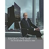 Raising The Bar: The Life and Work of Gerald D. Hines