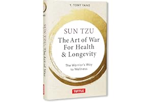 Sun Tzu: The Art of War for Health & Longevity: The Warrior's Way to Wellness