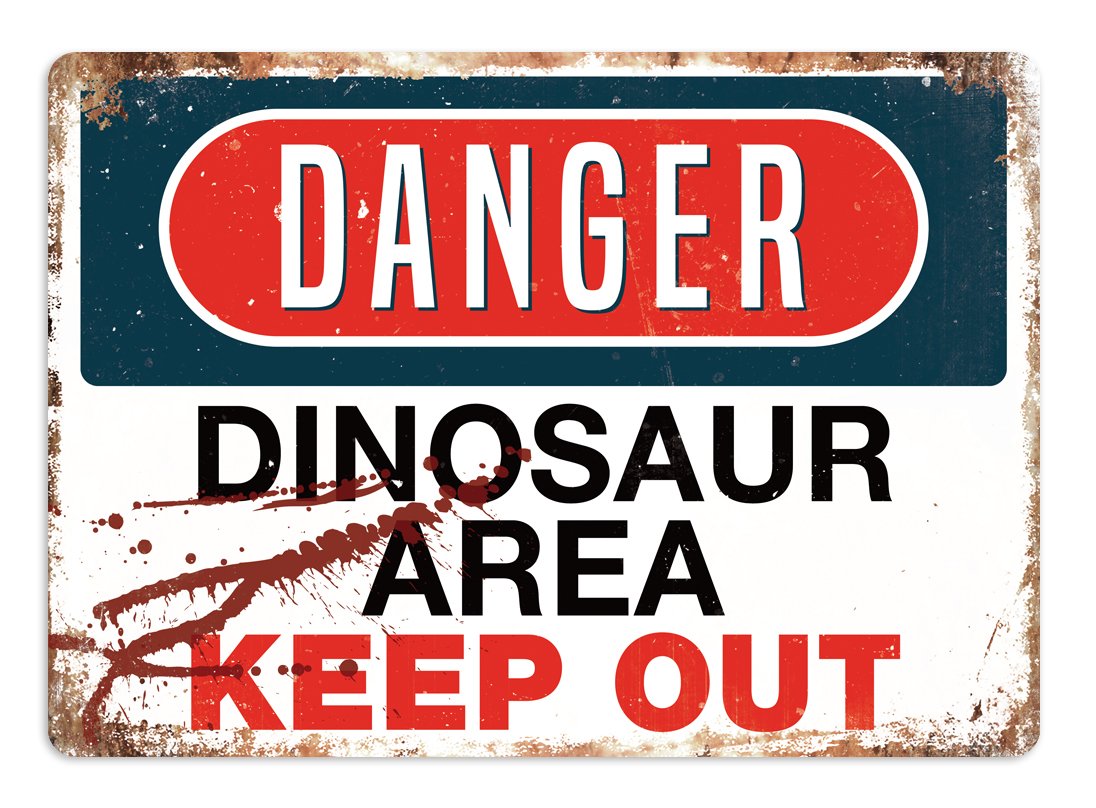 Danger - Dinosaur Area - Metal Wall Sign Plaque Art Inspirational
