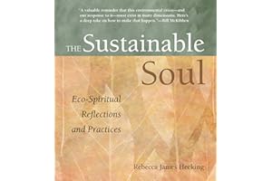 Sustainable Soul: Eco-Spiritual Reflections and Practices
