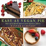 Easy As Vegan Pie: One-of-a-Kind Sweet and Savory