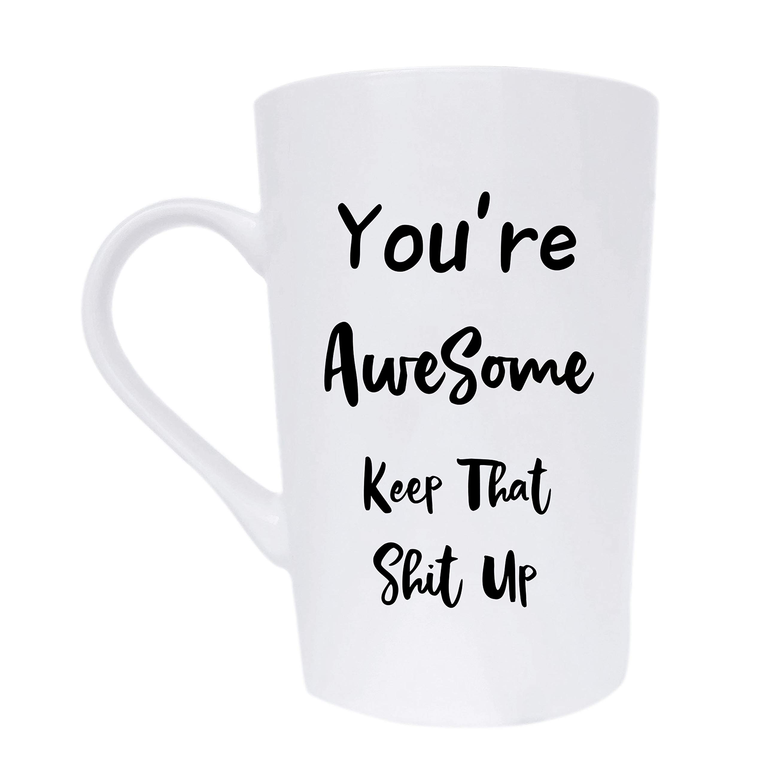 This You're Awesome Funny Saying Coffee Mug, Best Gifts for Friend Cup, White 13 Oz