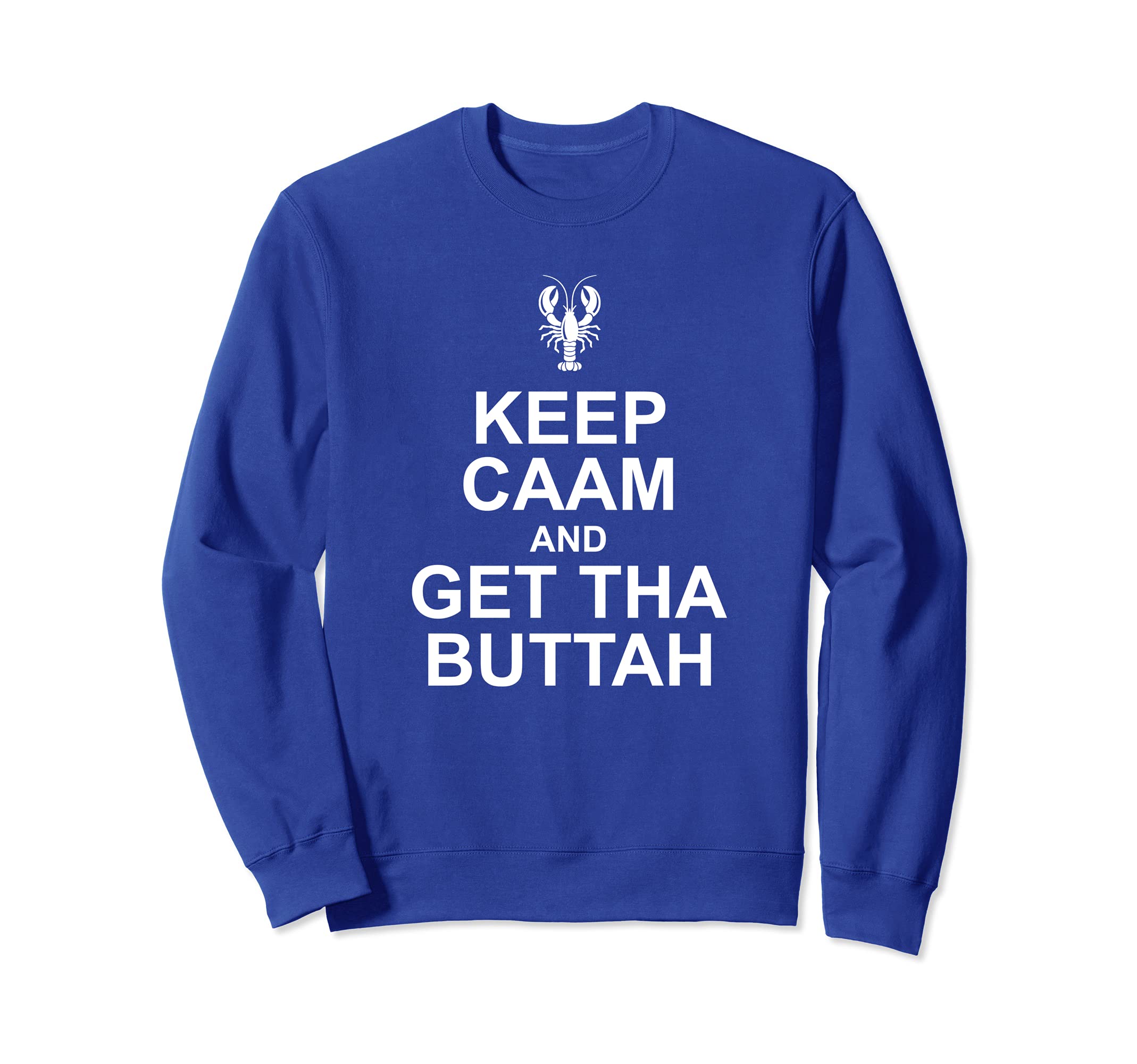 Keep Calm and get the butter Boston accent lobster lover Sweatshirt