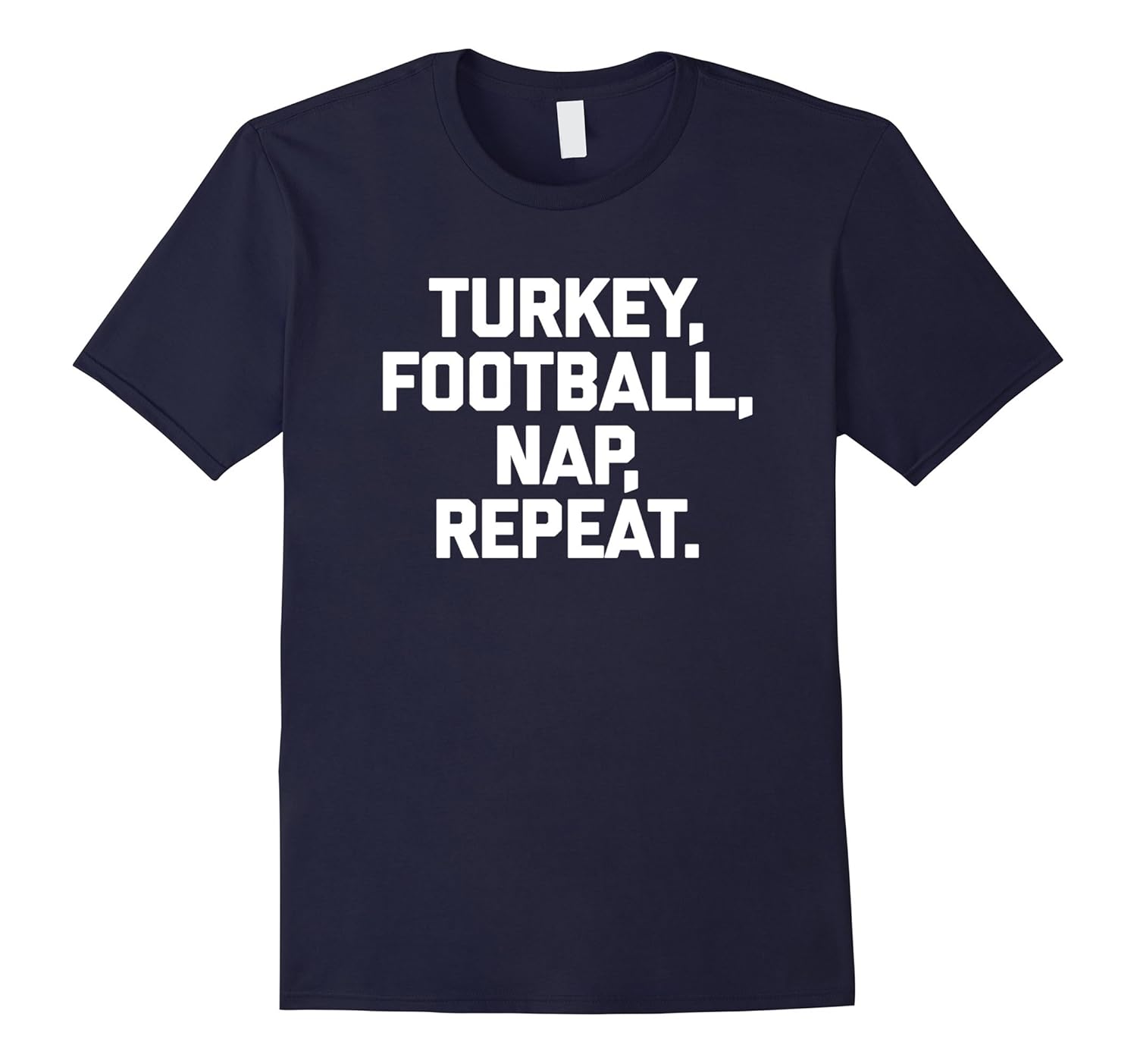 Turkey, Football, Nap, Repeat T-Shirt funny thanksgiving tee-ANZ