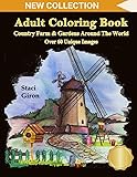 Adult Coloring Book Country Farm and Gardens Around The World Breathtaking Country Life Animals Beautiful Flowers Landscape and Nature Scenes For Stress Relief  Relaxation