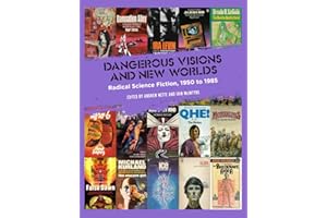 Dangerous Visions and New Worlds: Radical Science Fiction, 1950–1985