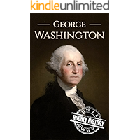 George Washington: A Life From Beginning to End (Biographies of US Presidents Book 1) book cover George Washington: A Life From Beginning to End (Biographies of US Presidents Book 1) book cover
