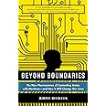 Beyond Boundaries: The New Neuroscience of Connecting Brains with Machines---and How It Will Change Our Lives