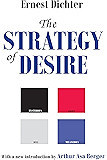 The Strategy of Desire (Classics in Communication and Mass Culture Series)