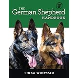 The German Shepherd Handbook: The Essential Guide For New & Prospective German Shepherd Owners