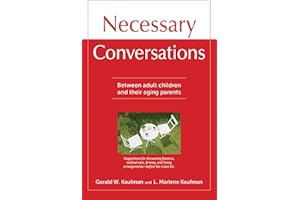 Necessary Conversations: Between Adult Children And Their Aging Parents