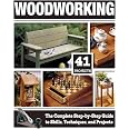 The Complete Book of Woodworking: Step-by-step Guide to Essential ...