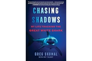 Chasing Shadows: My Life Tracking the Great White Shark