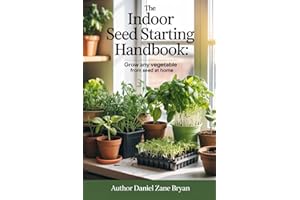 The Indoor Seed Starting Handbook: Grow any vegetable from seed at home