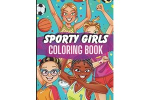 Sporty Girls Coloring Book: 50 Fun Images for Female Athletes, Women In Sports, Heroes with Girl Power, Young Lady Champions