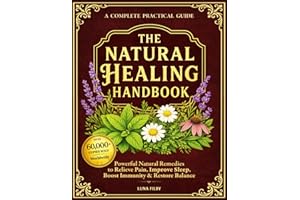 The Natural Healing Handbook: Powerful Natural Remedies to Relieve Pain, Improve Sleep, Boost Immunity & Restore Balance - Us