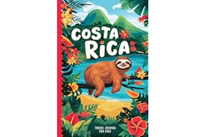 Costa Rica Travel Journal for Kids: With Prompts to Record Your Big Adventures