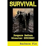Survival: Prepare Before Disaster Strikes