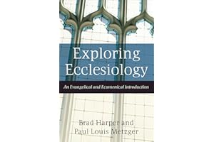 Exploring Ecclesiology: An Evangelical and Ecumenical Introduction