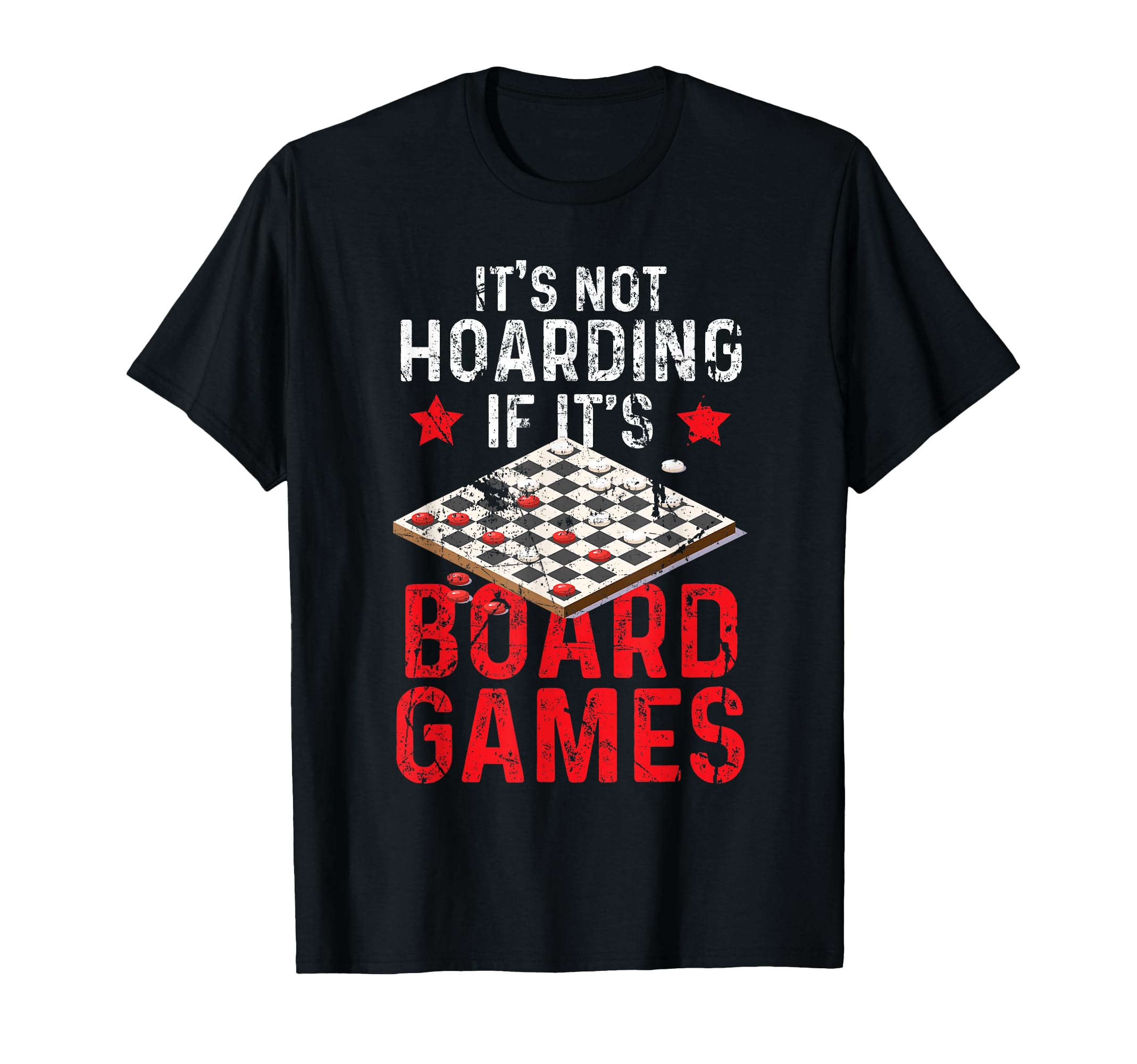 It’s Not Hoarding If It’s Board Games T-Shirt