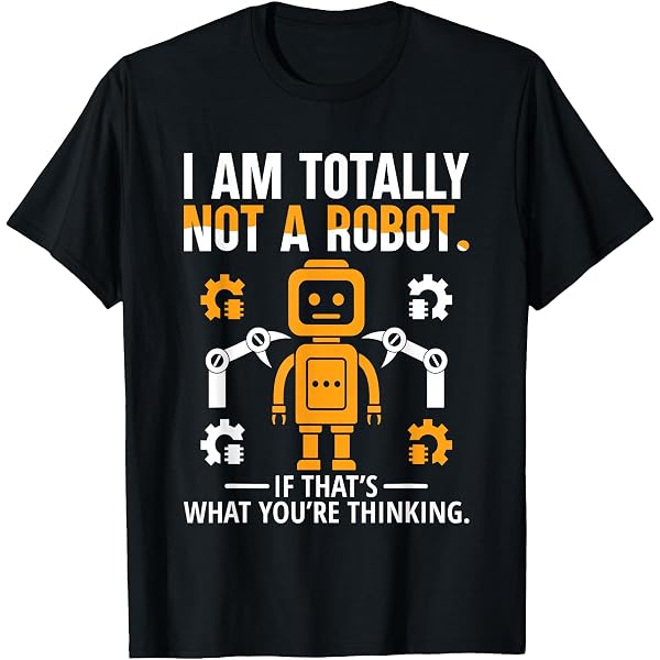 Amazon.com: I Am Totally Not A Robot If That's What You're