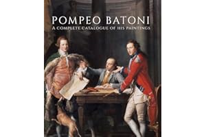 Pompeo Batoni: A Complete Catalogue of His Paintings