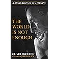 The World Is Not Enough: A Biography of Ian Fleming