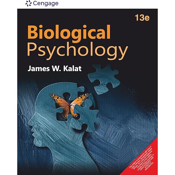 CENGAGE INDIA BIOLOGICAL PSYCHOLOGY, 13TH EDITION: James W. Kalat