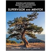 Building and Sustaining Meaningful and Effective Relationships as a Supervisor and Mentor