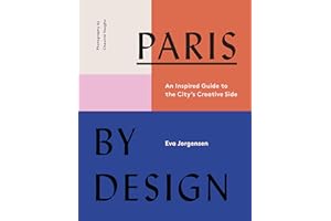 Paris by Design: An Inspired Guide to the City's Creative Side