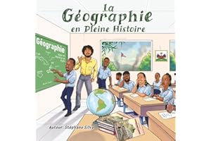 La Géographie en Pleine Histoire: Kite m Montre w Ayiti