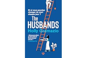 The husbands - Et si vous pouviez changer chaque jour de mari ? Une inoubliable comédie romantique, diablement contemporaine 