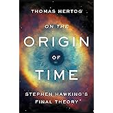 On the Origin of Time: Stephen Hawking's Final Theory