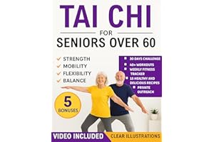 Tai Chi for Seniors Over 60: Quick and Simple Illustrated Guide for Beginners to Improve Balance, Flexibility, Strength, Ment