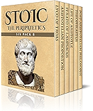 Stoic Six Pack 8 – The Peripatetics: Lyco of Troas, Aristotelian Proportion, Strato of Lampsacus, Life of Aristotle, Theophrastus and Post-Aristotle: The Stoics (Illustrated)