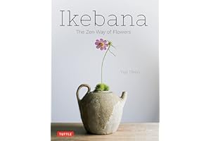 Ikebana: The Zen Way of Flowers