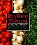 Red, White, and Greens: The Italian Way with Vegetables