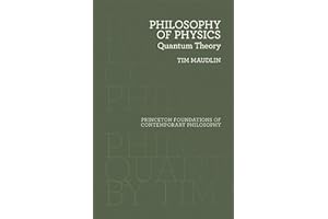 Philosophy of Physics: Quantum Theory (Princeton Foundations of Contemporary Philosophy Book 33)