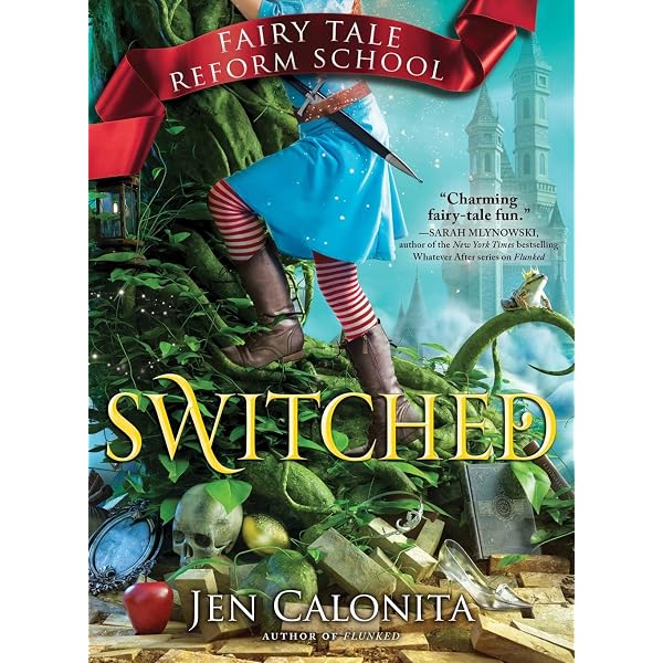 Switched (Fairy Tale Reform School, 4): Calonita, Jen