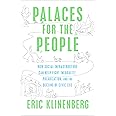 Palaces for the People: How Social Infrastructure Can Help Fight Inequality, Polarization, and the Decline of Civic Life