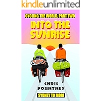 Into the Sunrise: Cycling the World, Part Two: Sydney to Mori book cover