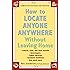 How to Locate Anyone Anywhere: Without Leaving Home